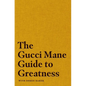 The Gucci Mane Guide to Greatness - Hardcover