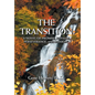 The Transition "A Novel of Promise, Pitfalls, Perseverance, and Passion" - Hardcover