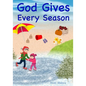 God Gives Every Season: Christ Centered Children's Books - Paperback