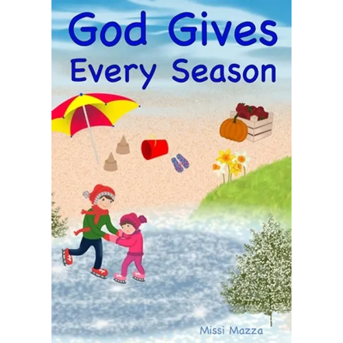 God Gives Every Season: Christ Centered Children's Books - Paperback