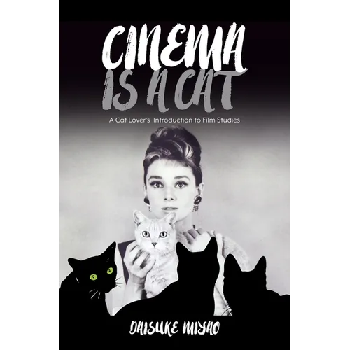 Cinema Is a Cat: A Cat Lover's Introduction to Film Studies - Hardcover
