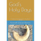 God's Holy Days: A blueprint and rehearsal for His plan of salvation - Paperback