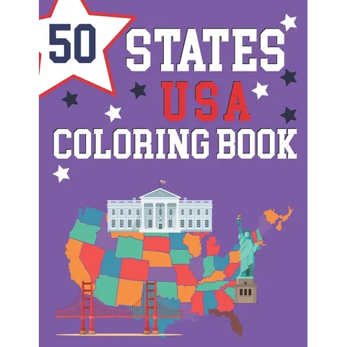 50 States USA Coloring Book: The 50 States Maps Of United States America Educational Coloring Book For Kids and Adults State Capitals Coloring Book - Paperback