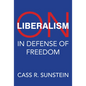 On Liberalism: In Defense of Freedom - Hardcover