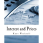 Interest and Prices (Large Print Edition): A Study of the Causes Regulating the Value of Money - Paperback