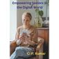 Empowering Seniors in the Digital World - Paperback