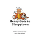Henry Goes to Sleepytown - Hardcover