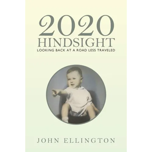 2020 Hindsight: Looking Back at a Road Less Traveled - Paperback