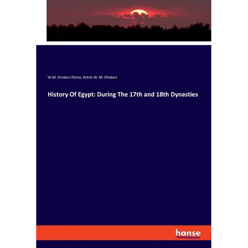 History Of Egypt: During The 17th and 18th Dynasties - Paperback