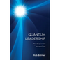 Quantum Leadership: Igniting the limitless power of people in disruptive times - Paperback