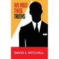 We Hold These Truths - Paperback