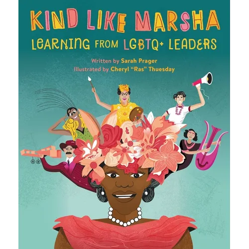 Kind Like Marsha: Learning from LGBTQ+ Leaders - Hardcover