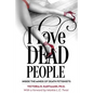 I Love Dead People: Inside the Minds of Death Fetishists - Paperback