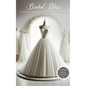 Bridal Bliss: A Guide to Choosing The Perfect Wedding Dress - Hardcover