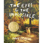 The Eyes and the Impossible: (Newbery Medal Winner) - Hardcover