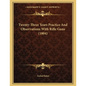 Twenty-Three Years Practice And Observations With Rifle Guns (1804) - Paperback