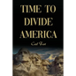 Time to Divide America - Paperback