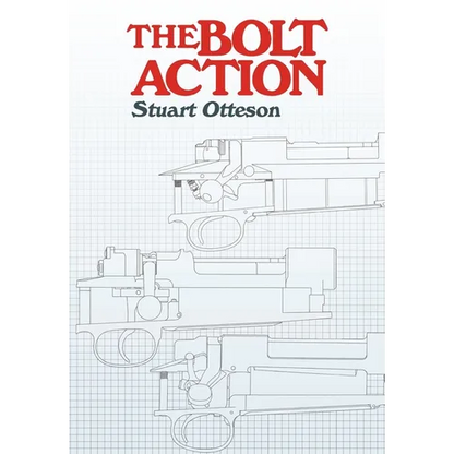 The Bolt Action: A Design Analysis - Hardcover