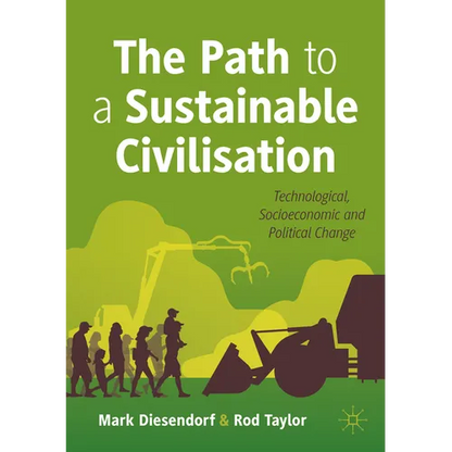 The Path to a Sustainable Civilisation: Technological, Socioeconomic and Political Change - Paperback