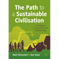 The Path to a Sustainable Civilisation: Technological, Socioeconomic and Political Change - Paperback