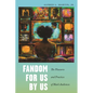 Fandom for Us, by Us: The Pleasures and Practices of Black Audiences - Hardcover