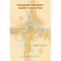 Teaching the Baby to Say I Love You - Paperback