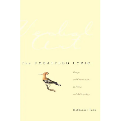 The Embattled Lyric: Essays and Conversations in Poetics and Anthropology - Paperback