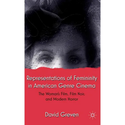 Representations of Femininity in American Genre Cinema: The Woman's Film, Film Noir, and Modern Horror - Hardcover