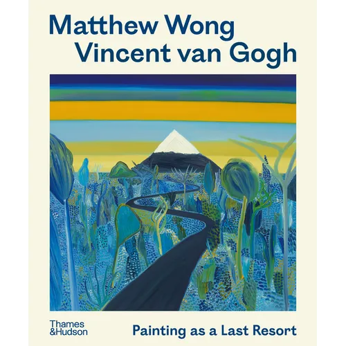 Matthew Wong - Vincent Van Gogh: Painting as a Last Resort - Paperback