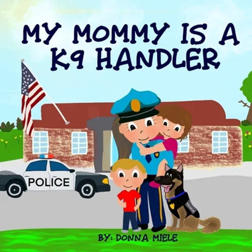 My Mommy is a K9 Handler - Paperback