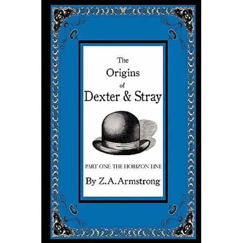 The Origins of Dexter & Stray, Part One: The Horizon Line - Paperback