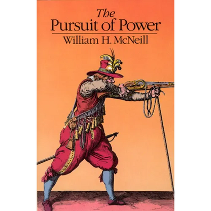The Pursuit of Power: Technology, Armed Force, and Society since A.D. 1000 - Paperback