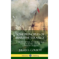 Some Principles of Maritime Strategy: A Theory of War on the High Seas; Naval Warfare and the Command of Fleets (Hardcover) - Hardcover