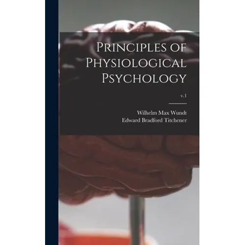 Principles of Physiological Psychology; v.1 - Hardcover