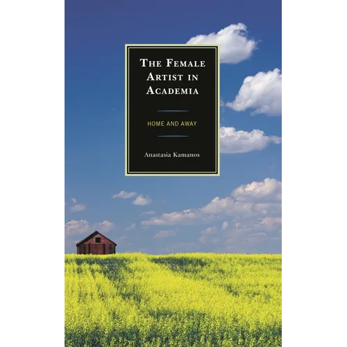 The Female Artist in Academia - Hardcover