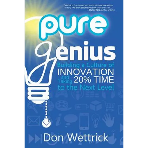 Pure Genius: Building a Culture of Innovation and Taking 20% Time to the Next Level - Paperback