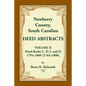 Newberry County, South Carolina Deed Abstracts. Volume II: Deed Books C, D-2, and D. 1794-1800 [1765-1800] - Paperback