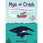 Mya and Crash and Their High-Flying Right Whale Adventure - Hardcover