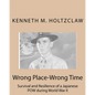 Wrong Place-Wrong Time: Survival and Resilienceof a JapanesePOW During World War II - Paperback