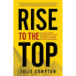 Rise To The Top: Coaching Insights and Challenges for Leaders - Paperback