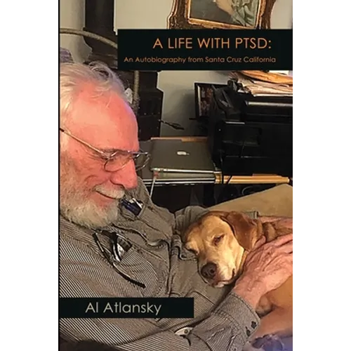 A Life With PTSD: An Autobiography from Santa Cruz California - Paperback