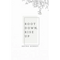 Root Down, Rise Up - Paperback