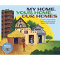 My Home, Your Home, Our Homes - Paperback