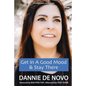 Get in a Good Mood & Stay There - Paperback