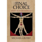 The Final Choice: Death or Transcendence? - Paperback