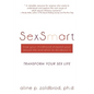 SexSmart: How Your Childhood Shaped Your Sexual Life and What to Do About It: Transform your sexuality - Paperback