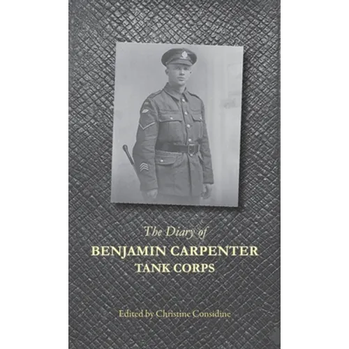 The Diary of Benjamin Carpenter, Tank Corps - Paperback