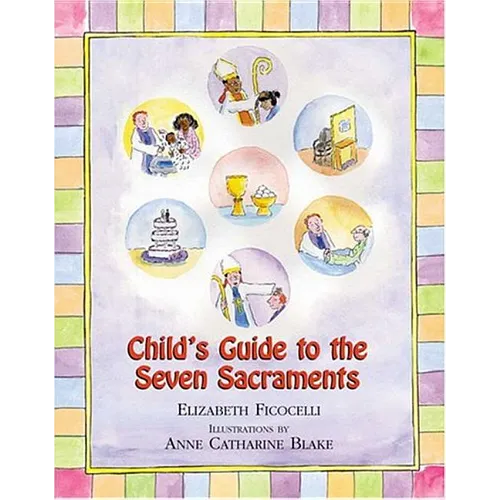 Child's Guide to the Seven Sacraments - Hardcover