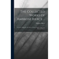 The Collected Works of Ambrose Bierce ...: Can Such Things Be? the Ways of Ghosts. Soldier-Folk. Some Haunted Houses - Hardcover
