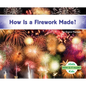 How Is a Firework Made? - Library Binding